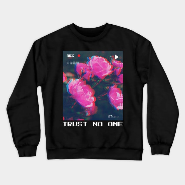 Trust No One Crewneck Sweatshirt by Irhasalfahad